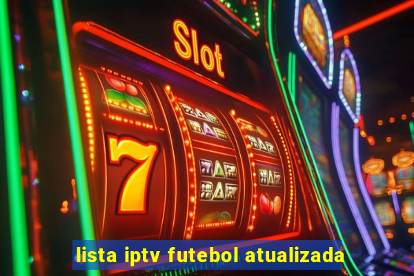 lista iptv futebol atualizada